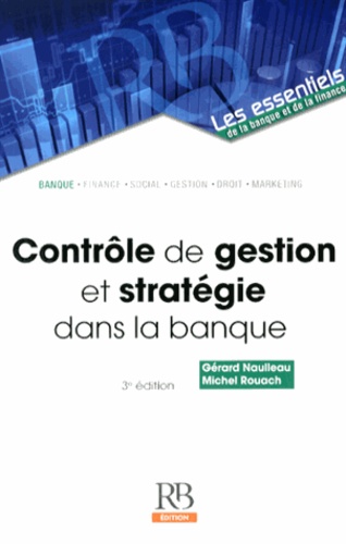 Gérard Naulleau et Michel Rouach - Contrôle de gestion et stratégie dans la banque.