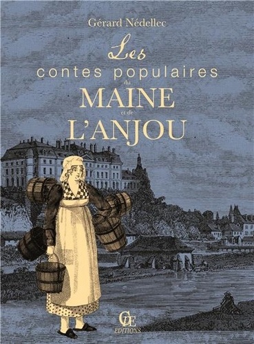 Gérard Nédellec - Les contes populaires du Maine et de l'Anjou.
