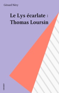 Gérard Néry - Le Lys écarlate : Thomas Loursin.