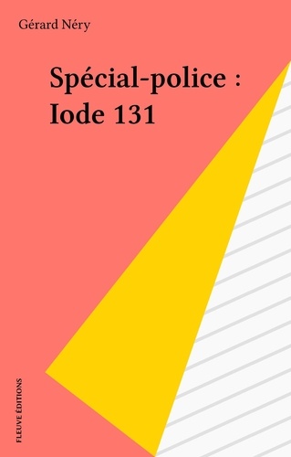 Spécial-police : Iode 131