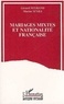 Gérard Neyrand - Mariages mixtes et nationalité française - Les Français par mariage et leurs conjoints.