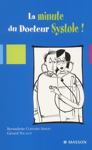 Gérard Nicaud et Bernadette Cosnard-Simon - La Minute Du Docteur Systole !.