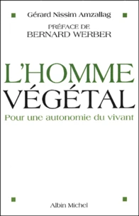 L'Homme Vegetal. Pour Uneautonomie Du Vivant