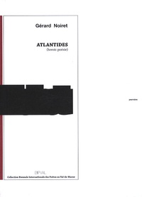 Gérard Noiret - Atlantides (heroïc poésie).