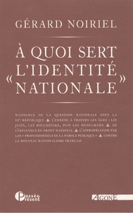 Gérard Noiriel - A quoi sert "l'identité nationale" ?.