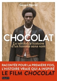 Gérard Noiriel - Chocolat, la véritable histoire de l'homme sans nom.