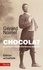 Chocolat. La véritable histoire d'un homme sans nom  édition revue et augmentée