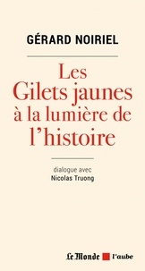 Gérard Noiriel - Les gilets jaunes à la lumière de l'histoire.