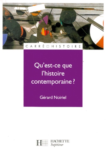 Gérard Noiriel - Qu'Est-Ce Que L'Histoire Contemporaine ?.