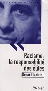 Gérard Noiriel - Racisme : la responsabilité des élites.