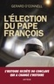 Gerard O'Connell - L'élection du pape François - Un compte-rendu de l'intérieur de l'élection qui a changé l'histoire.