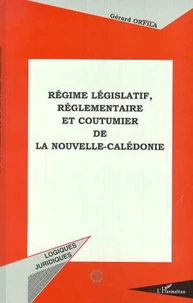 Régime législatif, réglementaire et coutumier de la Nouvelle-Calédonie