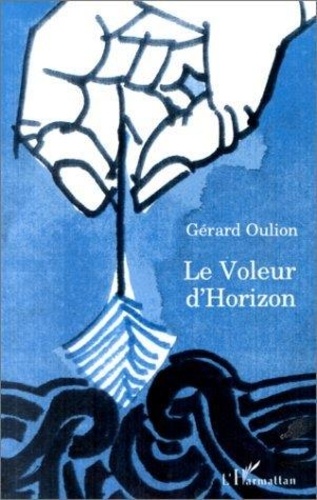 Gérard Oulion - Le Voleur D'Horizon.