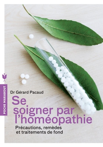 Gérard Pacaud - Se soigner par l'homéopathie.