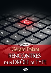 Gérard Palant - Rencontres d'un drôle de type.
