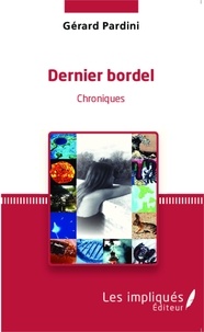 Gérard Pardini - Dernier bordel - Chroniques.