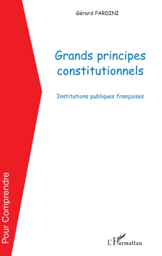 Grands principes constitutionnels. Institutions publiques françaises