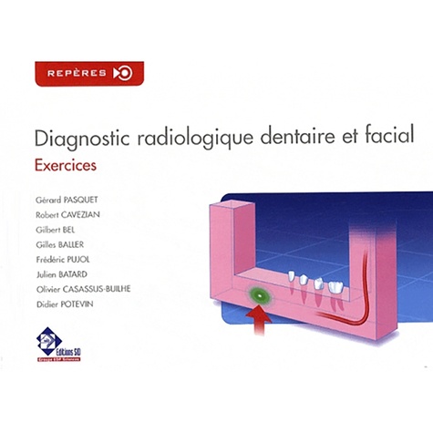 Gérard Pasquet - Diagnostic radiologique dentaire et facial - Exercices.