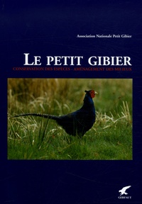 Le petit gibier - Conservation des espèces, aménagement des milieux.pdf