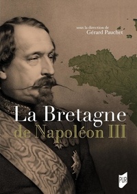 Gérard Pauchet - La Bretagne de Napoléon III.