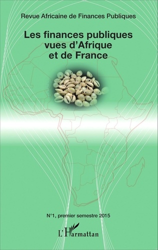 Gérard Pekassa Ndam - Revue Africaine de Finances Publiques N° 1, premier semest : Les finances publiques vues d'Afrique et de France.