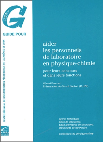 Gérard Perraud - Aider les personnels de laboratoire en physique-chimie - Pour leurs concours et dans leurs fonctions.