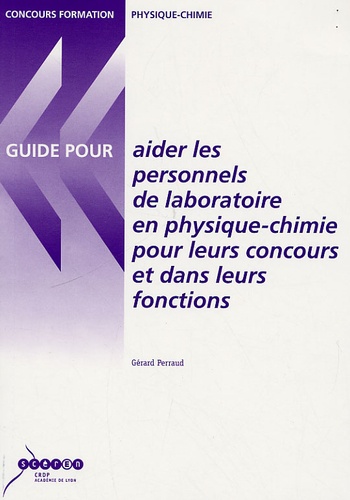 Gérard Perraud - Aider les personnels de laboratoire en physique-chimie - Pour leurs concours et dans leurs fonctions.