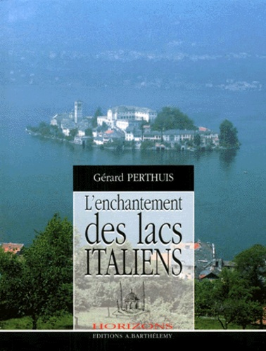 Gérard Perthuis - Les Lacs Italiens.