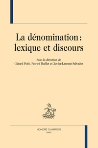 Gérard Petit et Patrick Haillet - La dénomination : lexique et discours.