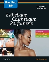 Gérard Peyrefitte et Marie-Claude Martini - Bac professionnel et Brevet professionnel Esthétique, Cosmétique, Parfumerie - Biologie, Dermatologie, Parfumerie.