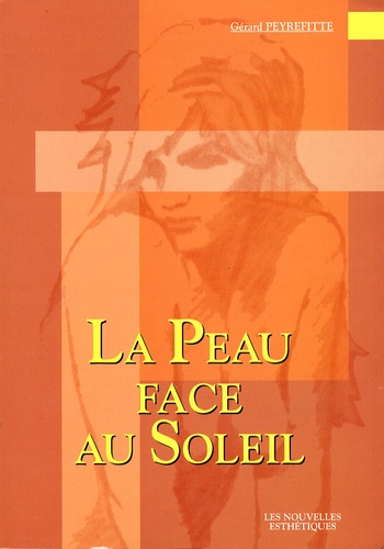 Gérard Peyrefitte - La peau face au soleil.