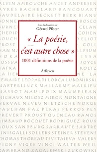Gérard Pfister - La poésie, c'est autre chose - Mille et une définitions de la poésie.