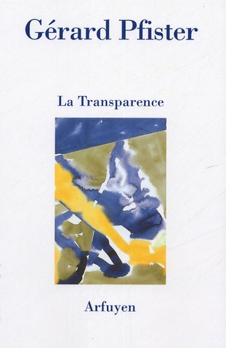 Gérard Pfister - La Transparence.