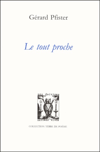 Gérard Pfister - Le Tout Proche.