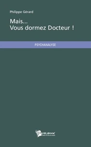 Mais, vous dormez docteur !