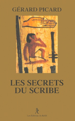 Gérard Picard - Les secrets du scribe.