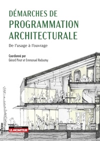 Gérard Pinot et Emmanuel Redoutey - Démarches de programmation architecturale - De l'usage à l'ouvrage.