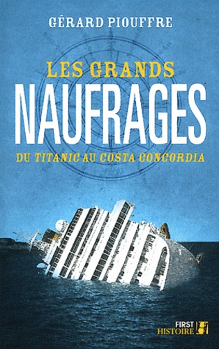 Les grands naufrages. Du Titanic au Costa Concordia