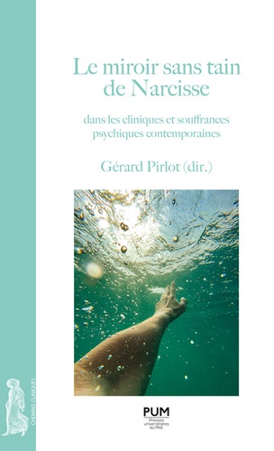 Le miroir sans tain de Narcisse. Dans les cliniques et souffrances psychiques contemporaines