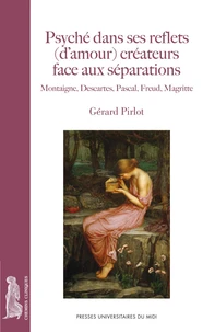 Psyché dans ses reflets (d'amour) créateurs face aux séparations
