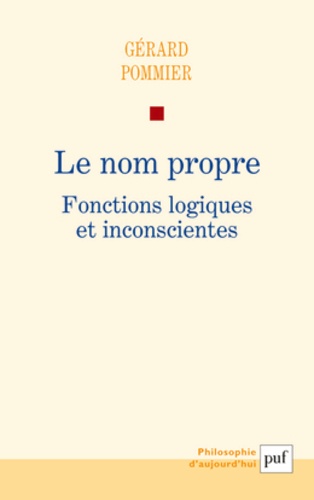 Gérard Pommier - Le nom propre - Fonctions logiques et inconscientes.
