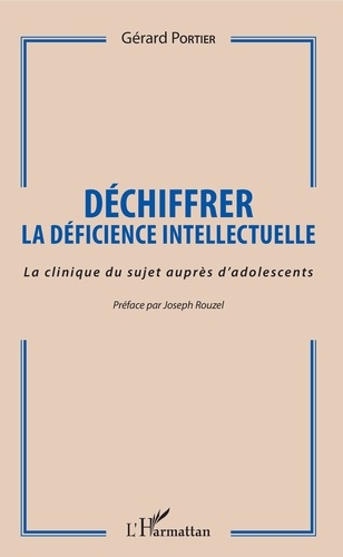 Déchiffrer la déficience intellectuelle. La clinique du sujet auprès d'adolescents