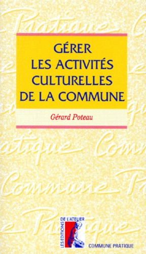 Gérard Poteau - Gérer les activités culturelles de la commune.