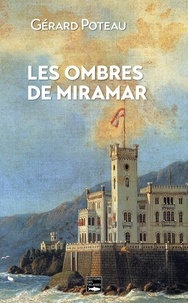 Gérard Poteau - Les ombres de Miramar.