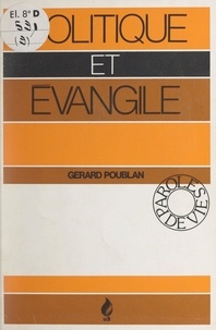 Gérard Poublan - Politique et Évangile.