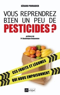 Gérard Pouradier - Vous reprendrez bien un peu de pesticides ?.