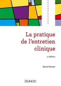 Gérard Poussin - La pratique de l'entretien clinique - 5e éd..