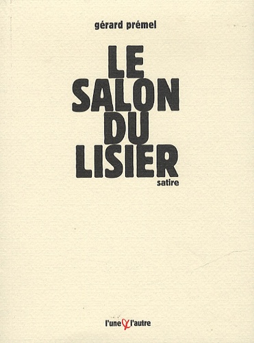 Gérard Prémel - Le salon du lisier.