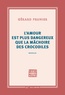 Gérard Prunier - L'amour est plus dangereux que la mâchoire des crocodiles.
