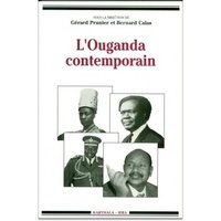 Gérard Prunier et Frédéric Calas - L'Ouganda contemporain.